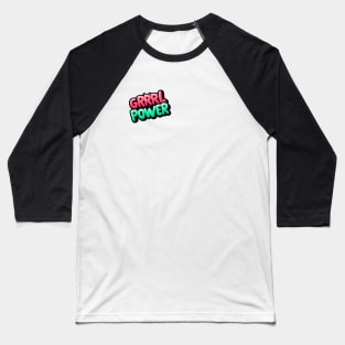 GRRRL POWER Baseball T-Shirt